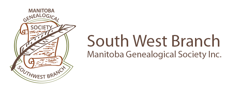 Manitoba Genealogical Society Inc. - Southwest Branch